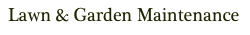 Lawn & Garden Maintenance