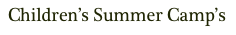 Children&rsquo;s Summer Camp&rsquo;s